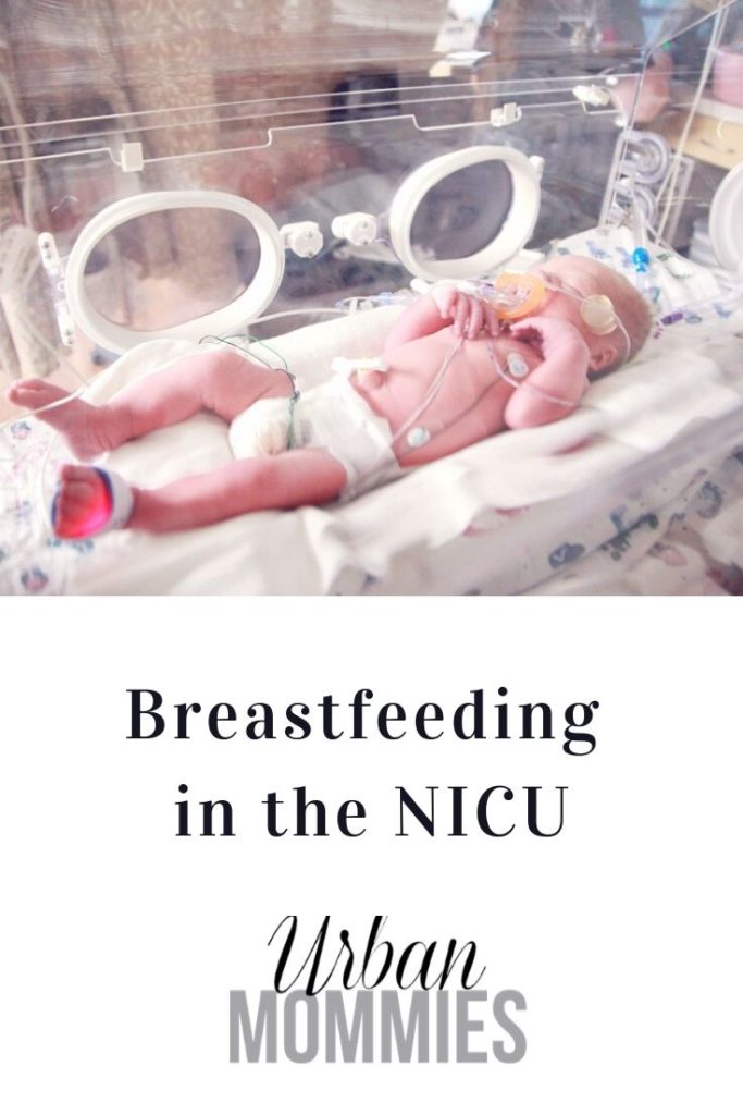 Breastfeeding In The NICU - Making It Work - Urban Mommies